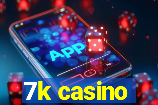 7k casino